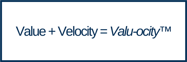 Value + Velocity = Valu-ocity™