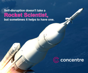 Successful Disruption Doesn’t Require a Rocket Scientist.  We Hired One Anyway.