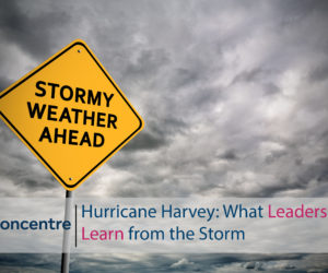 Hurricane Harvey: What Leaders Can Learn from the Storm