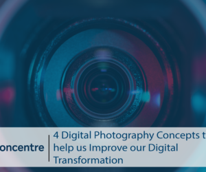 4 Digital Photography Concepts That Help Us Improve Our Digital Transformation